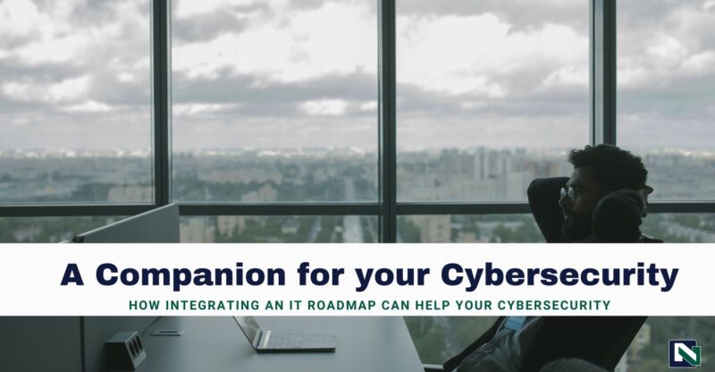 IT Roadmaps: A Companion for your Cybersecurity